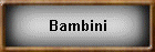 Bambini